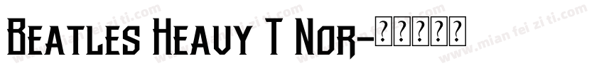 Beatles Heavy T Nor字体转换